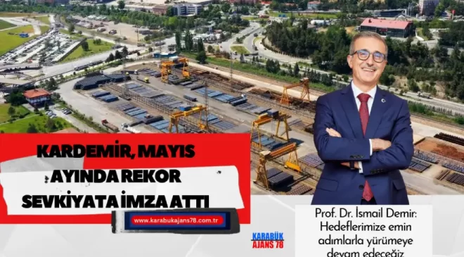 KARDEMİR, Mayıs’ta Rekorlarla Yoluna Devam Ediyor                        </div>
                        <div class=