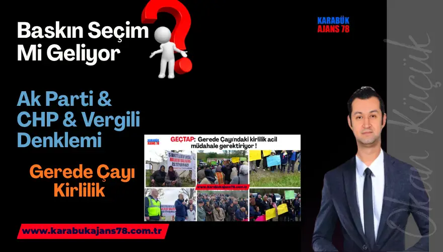 Karabük – Baskın Seçim – Gerede Çayı