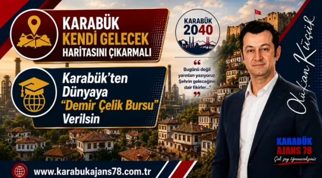 Karabük – Gelecek Haritası – Demir Çelik Bursu