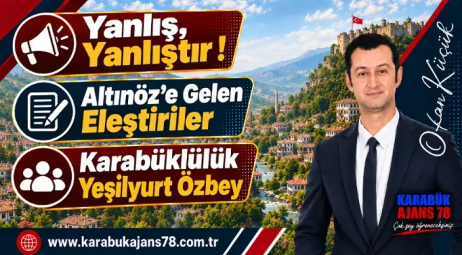 Karabük  – Altınöz – Yeşilyurt – Özbey